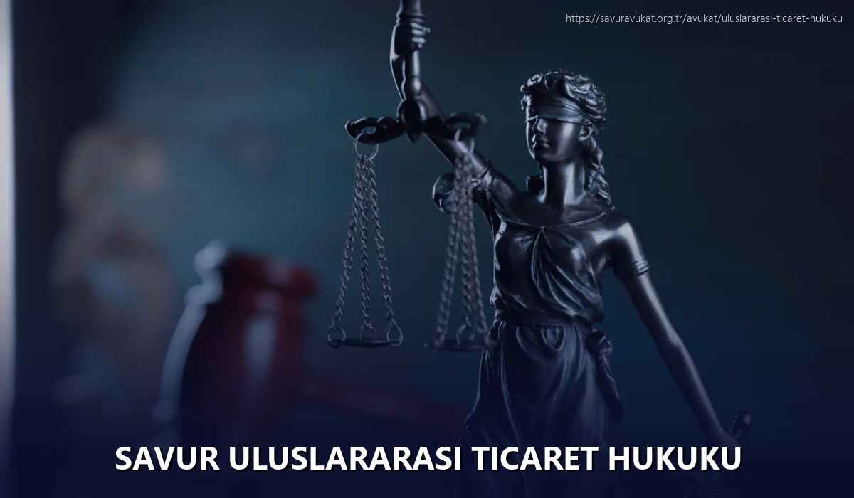 Savur Uluslararası Ticaret Hukuku
