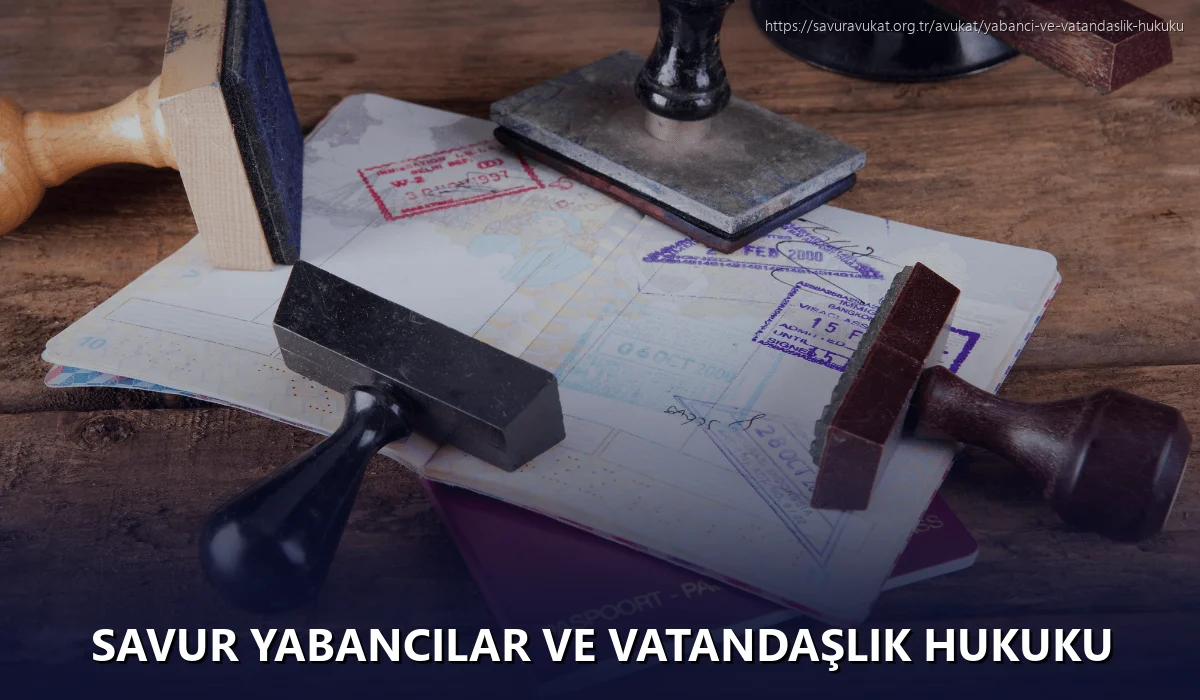 Savur Yabancılar ve Vatandaşlık Hukuku